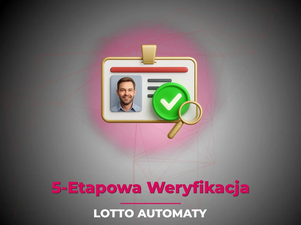 Lotto Automaty - 5-Etapowa Weryfikacja